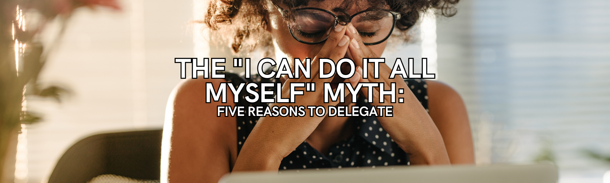 five reasons to delegate