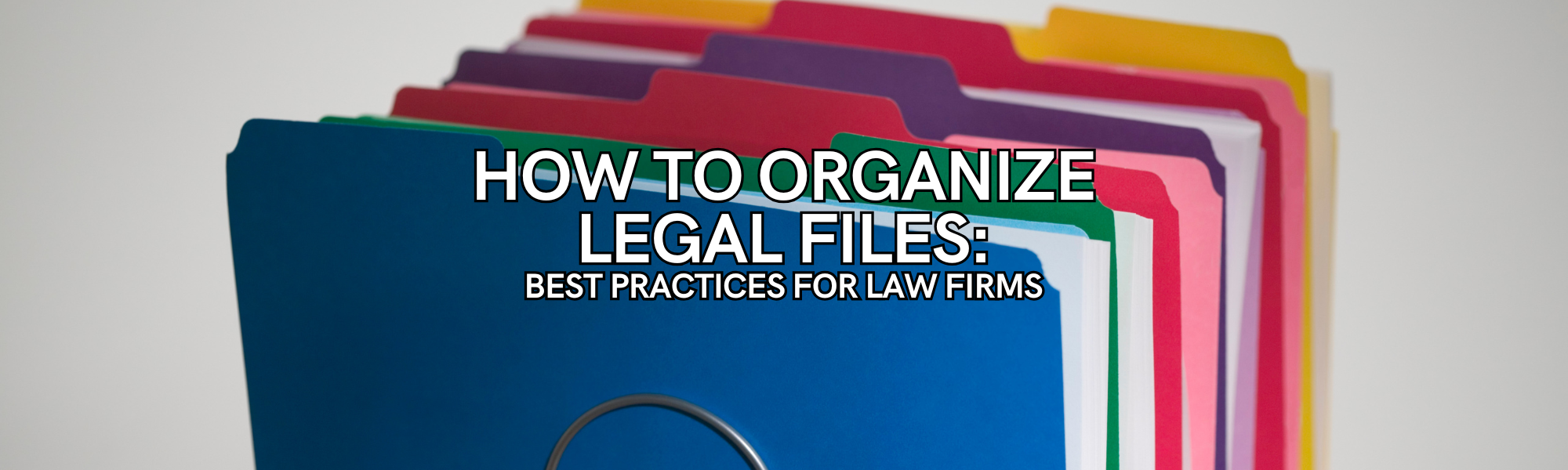 how to organize legal files